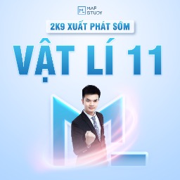 2K9 XUẤT PHÁT SỚM MÔN VẬT LÝ - LỚP 11