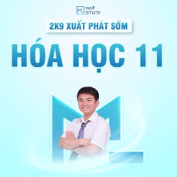2K9 XUẤT PHÁT SỚM MÔN HOÁ HỌC - LỚP 11
