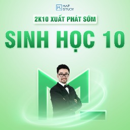 2K10 XUẤT PHÁT SỚM MÔN SINH HỌC - LỚP 10