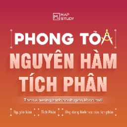 SÁCH PHONG TOẢ NGUYÊN HÀM TÍCH PHÂN - TOÁN 12