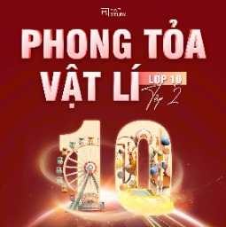 SÁCH PHONG TOẢ VẬT LÍ 10 - TẬP 2 (NĂM HỌC 2025-2026)