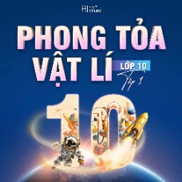 SÁCH PHONG TOẢ VẬT LÍ 10 - TẬP 1 (NĂM HỌC 2025-2026)