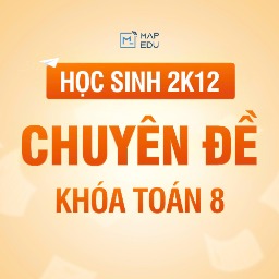 2K12 VIP - KHÓA CHUYÊN ĐỀ - TOÁN 8