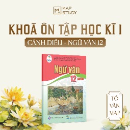 KHÓA TỔNG ÔN HỌC KÌ I - SÁCH CÁNH DIỀU - NGỮ VĂN 12