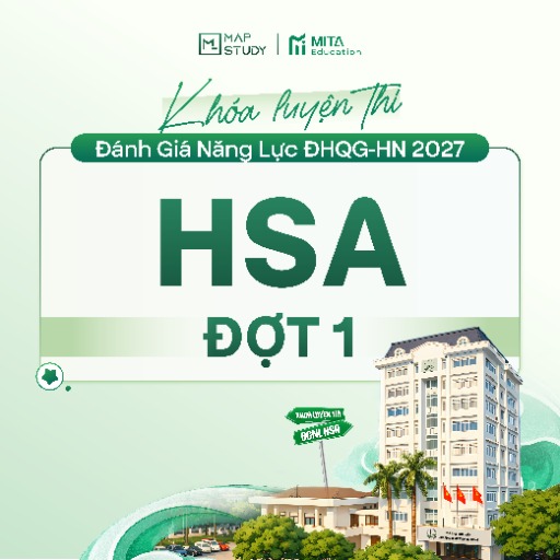 KHOÁ LUYỆN THI ĐÁNH GIÁ NĂNG LỰC ĐHQG HÀ NỘI (HSA) - ĐỢT 1